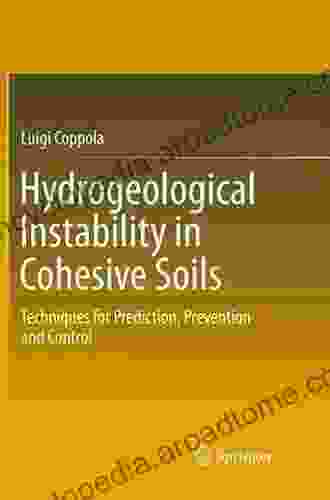 Hydrogeological Instability in Cohesive Soils: Techniques for Prediction Prevention and Control