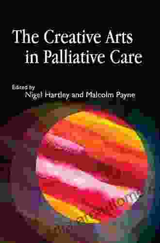 The Creative Arts in Palliative Care