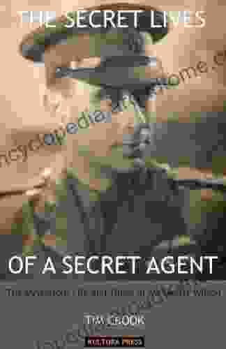 The Secret Lives Of A Secret Agent: The Mysterious Life And Times Of Alexander Wilson