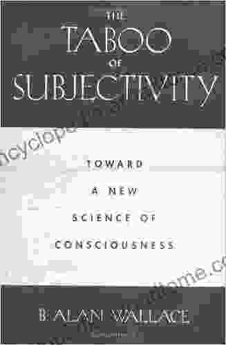 The Taboo Of Subjectivity: Towards A New Science Of Consciousness