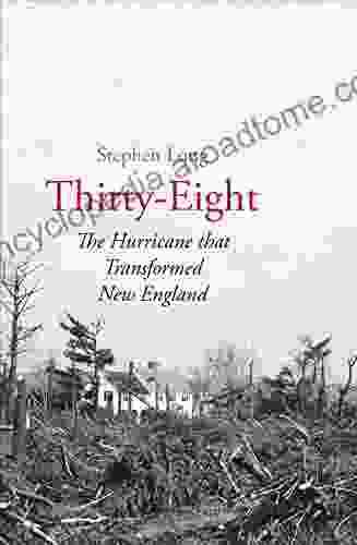 Thirty Eight: The Hurricane That Transformed New England