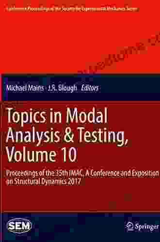 Topics in Modal Analysis Testing Volume 10: Proceedings of the 34th IMAC A Conference and Exposition on Structural Dynamics 2024 (Conference Proceedings Society for Experimental Mechanics Series)