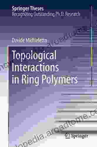 Topological Interactions in Ring Polymers (Springer Theses)