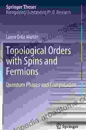 Topological Orders With Spins And Fermions: Quantum Phases And Computation (Springer Theses)