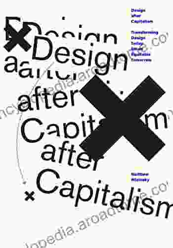 Design After Capitalism: Transforming Design Today For An Equitable Tomorrow