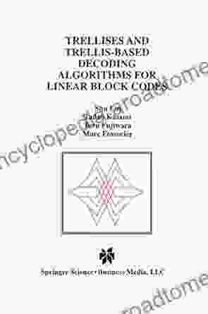 Trellises And Trellis Based Decoding Algorithms For Linear Block Codes (The Springer International In Engineering And Computer Science 443)