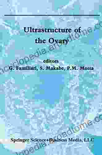 Ultrastructure Of The Ovary (Electron Microscopy In Biology And Medicine 9)