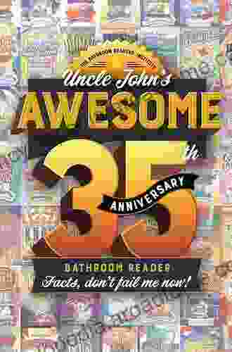 Uncle John S Awesome 35th Anniversary Annual Bathroom Reader (Uncle John S Bathroom Reader Annual)