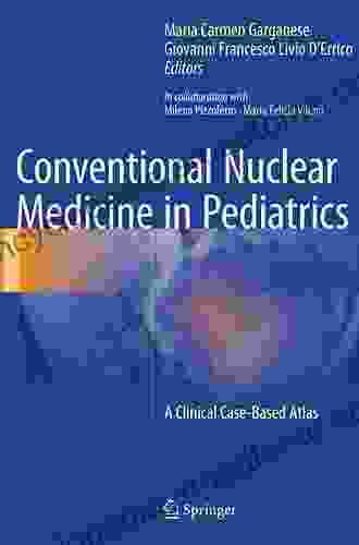 Conventional Nuclear Medicine In Pediatrics: A Clinical Case Based Atlas