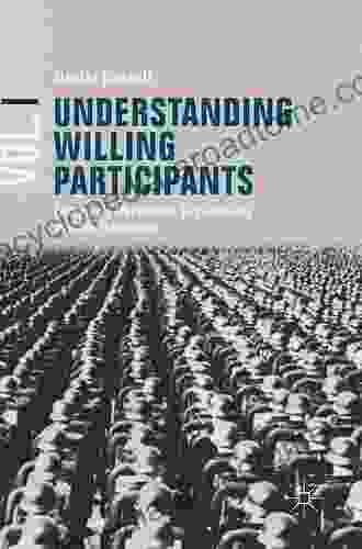 Understanding Willing Participants Volume 1: Milgram s Obedience Experiments and the Holocaust