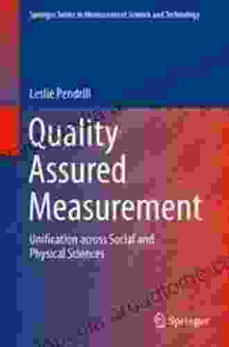 Quality Assured Measurement: Unification across Social and Physical Sciences (Springer in Measurement Science and Technology)