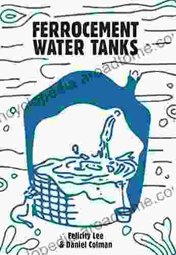 Ferrocement Water Tanks: A Comprehensive Guide To Domestic Water Harvesting