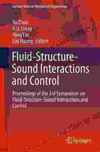 Fluid Structure Sound Interactions And Control: Proceedings Of The 3rd Symposium On Fluid Structure Sound Interactions And Control (Lecture Notes In Mechanical Engineering)