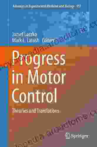 Progress In Motor Control: Theories And Translations (Advances In Experimental Medicine And Biology 957)