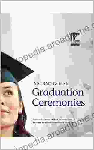 AACRAO Guide To Graduation Ceremonies