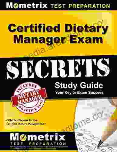 Certified Dietary Manager Exam Secrets Study Guide: CDM Test Review for the Certified Dietary Manager Exam