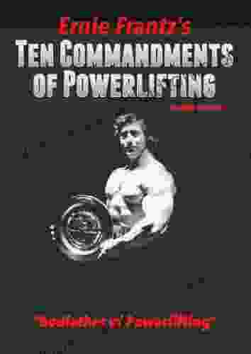 Ernie Frantz S Ten Commandments Of Powerlifting Second Edition