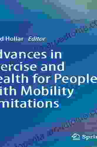 Advances In Exercise And Health For People With Mobility Limitations