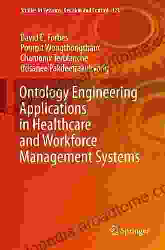 Ontology Engineering Applications in Healthcare and Workforce Management Systems (Studies in Systems Decision and Control 123)