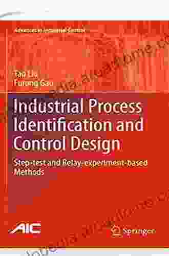 Industrial Process Identification And Control Design: Step Test And Relay Experiment Based Methods (Advances In Industrial Control)