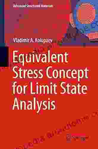 Equivalent Stress Concept For Limit State Analysis (Advanced Structured Materials 86)