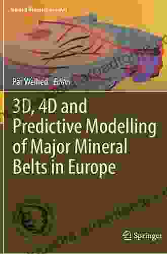 3D 4D And Predictive Modelling Of Major Mineral Belts In Europe (Mineral Resource Reviews)