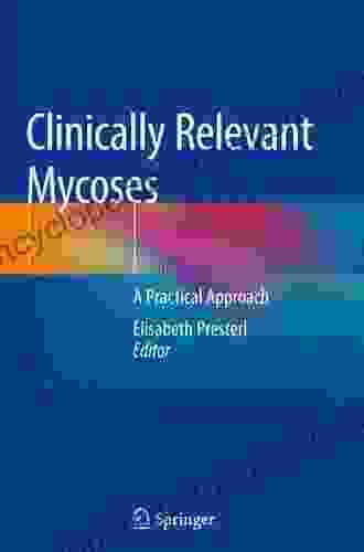 Clinically Relevant Mycoses: A Practical Approach