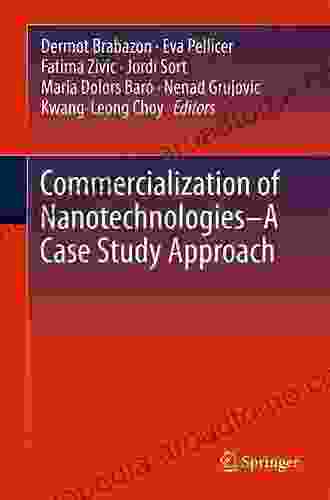 Commercialization Of Nanotechnologies A Case Study Approach