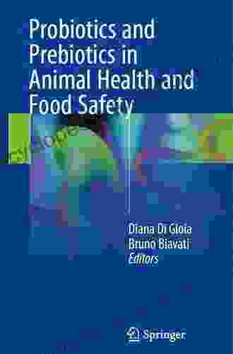 Probiotics and Prebiotics in Animal Health and Food Safety