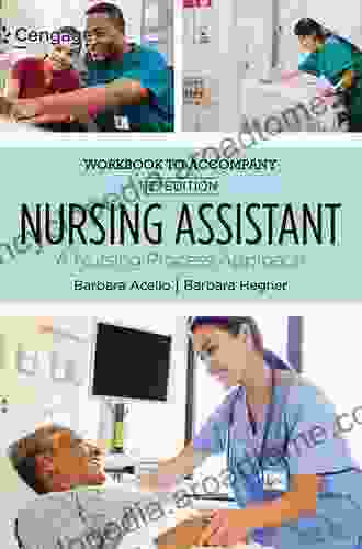 Student Workbook for Acello/Hegner s Nursing Assistant: A Nursing Process Approach