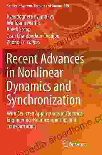 Recent Advances In Nonlinear Dynamics And Synchronization: With Selected Applications In Electrical Engineering Neurocomputing And Transportation (Studies In Systems Decision And Control 109)