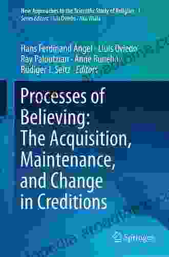 Processes of Believing: The Acquisition Maintenance and Change in Creditions (New Approaches to the Scientific Study of Religion 1)