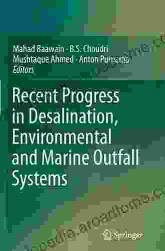 Recent Progress in Desalination Environmental and Marine Outfall Systems