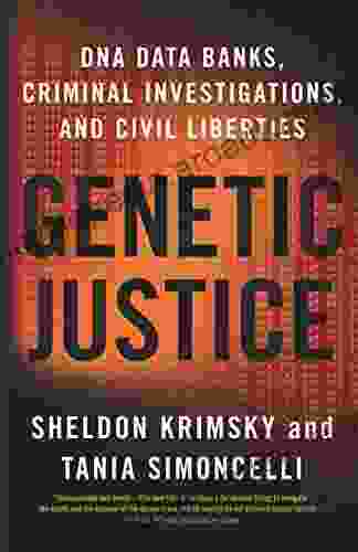 Genetic Justice: DNA Data Banks Criminal Investigations And Civil Liberties