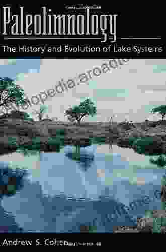 Paleolimnology: The History And Evolution Of Lake Systems