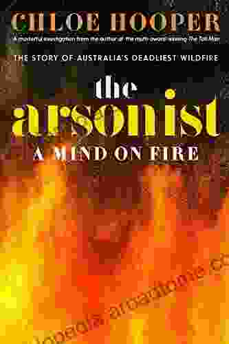 The Arsonist: A Mind On Fire