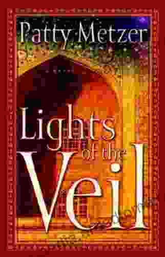 Lights of the Veil Patty Metzer