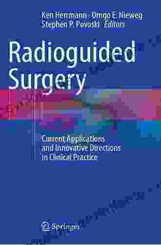 Radioguided Surgery: Current Applications And Innovative Directions In Clinical Practice