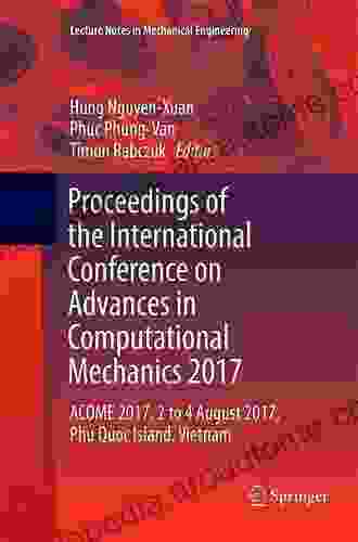 Proceedings Of The International Conference On Advances In Computational Mechanics 2024: ACOME 2024 2 To 4 August 2024 Phu Quoc Island Vietnam (Lecture Notes In Mechanical Engineering)