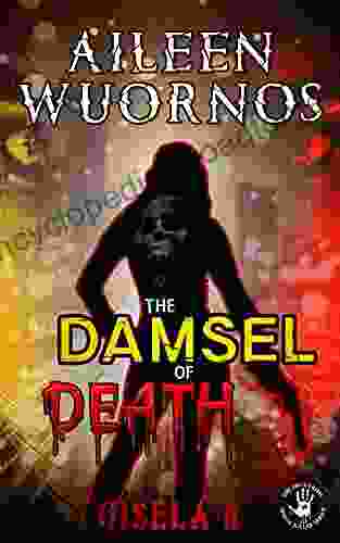 Aileen Wuornos: The Damsel Of Death (The Serial Killer 4)