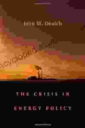 The Crisis in Energy Policy (Godkin Lectures on the Essentials of Free Government and the Duties of the Citizen) (The Godkin Lectures on the Essentials and the Duties of the Citizen 30)