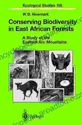 Conserving Biodiversity In East African Forests: A Study Of The Eastern Arc Mountains (Ecological Studies 155)