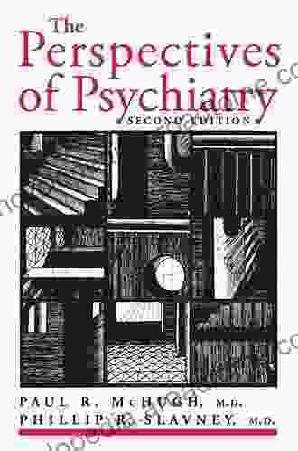 The Perspectives of Psychiatry Paul R McHugh