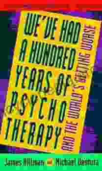 We Ve Had A Hundred Years Of Psychotherapy