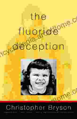 The Fluoride Deception Christopher Bryson