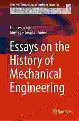 Essays on the History of Mechanical Engineering (History of Mechanism and Machine Science 31)