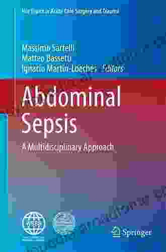 Abdominal Sepsis: A Multidisciplinary Approach (Hot Topics In Acute Care Surgery And Trauma)