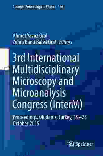 3rd International Multidisciplinary Microscopy and Microanalysis Congress (InterM): Proceedings Oludeniz Turkey 19 23 October 2024 (Springer Proceedings in Physics 186)