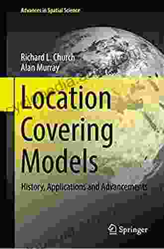 Location Covering Models: History Applications And Advancements (Advances In Spatial Science)