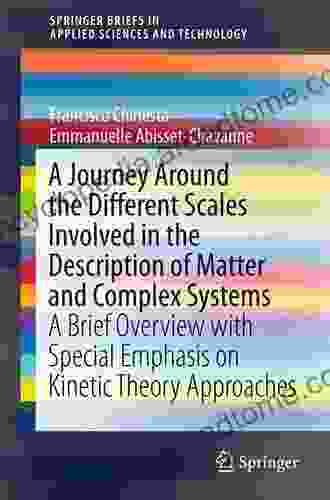 A Journey Around the Different Scales Involved in the Description of Matter and Complex Systems: A Brief Overview with Special Emphasis on Kinetic Theory in Applied Sciences and Technology)